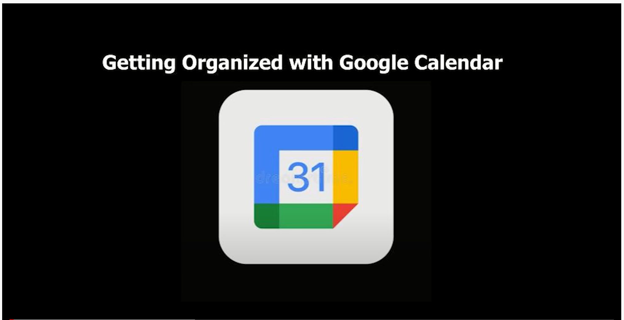 A picture of the Google Calendar app with the words "Getting Organized with Google Calendar"