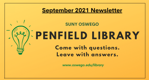 September '21 Newsletter. Penfield Library. Come with questions. Leave with answers.